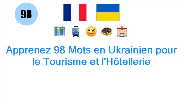 Apprenez 98 Mots en Ukrainien pour le Tourisme et lHôtellerie